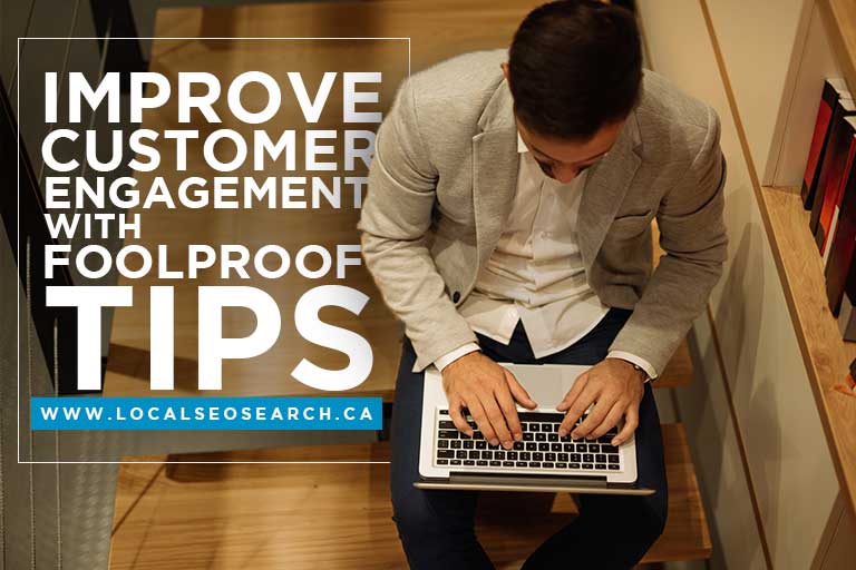 Improve Customer Engagement with Foolproof Tips