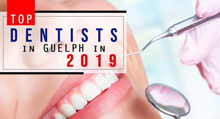 Top 10 Dentists in Guelph in 2019