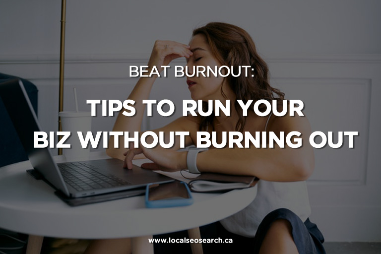 Beat Burnout: Tips to Run Your Biz Without Burning Out