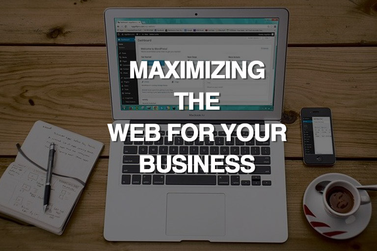 Maximizing the Web for Your Business