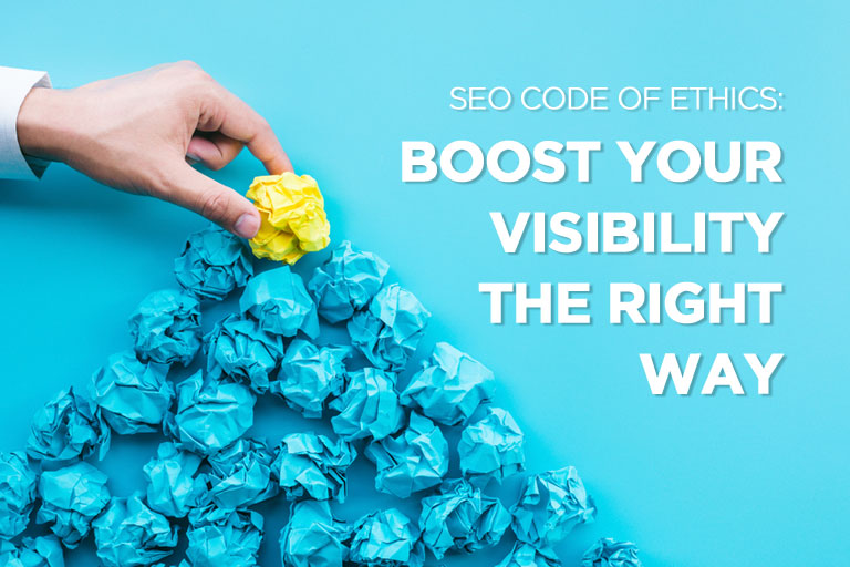 SEO Code of Ethics: Boost Your Visibility the Right Way
