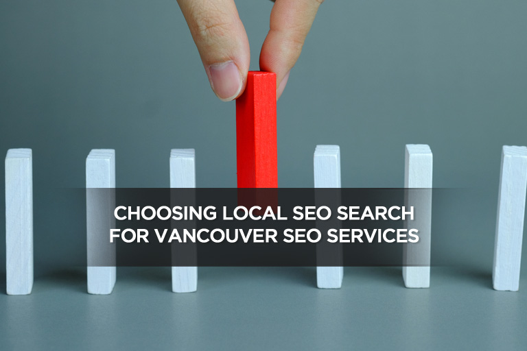 Choosing Local SEO Search For Vancouver SEO Services