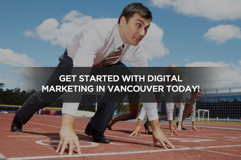 Get Started With Digital Marketing in Vancouver Today!