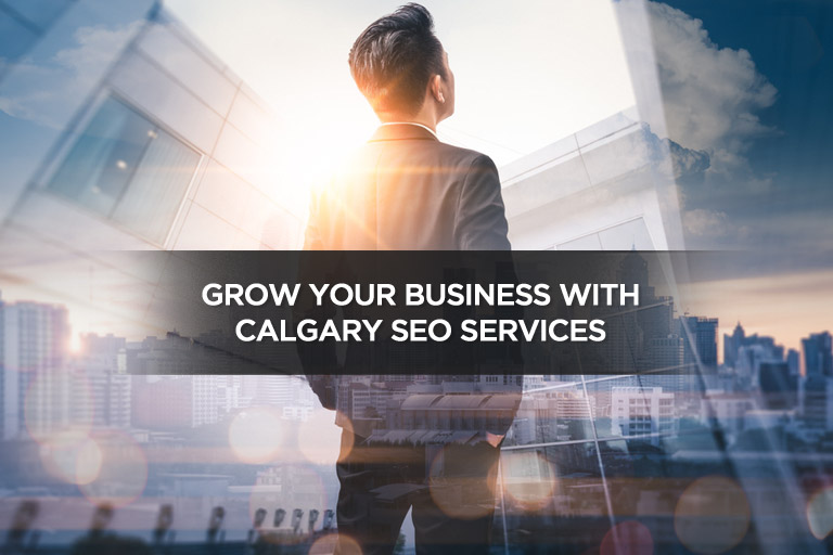 Grow Your Business With Calgary SEO Services