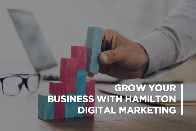 Grow Your Business With Hamilton Digital Marketing
