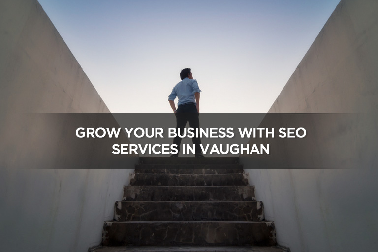 Grow Your Business With SEO Services in Vaughan