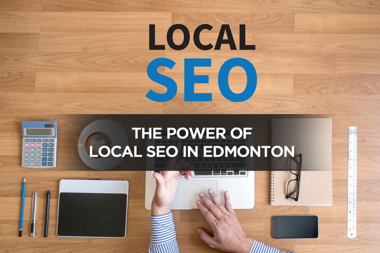The Power of Local SEO in Edmonton
