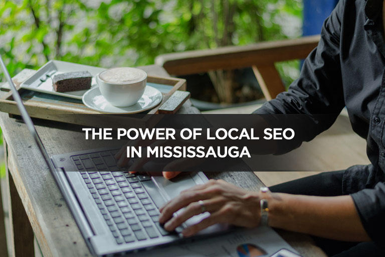 The Power of Local SEO in Mississauga