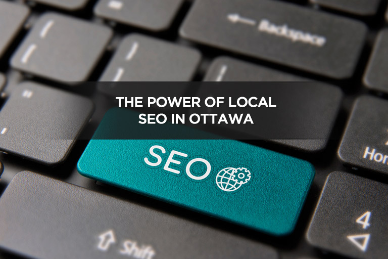 The Power of Local SEO in Ottawa