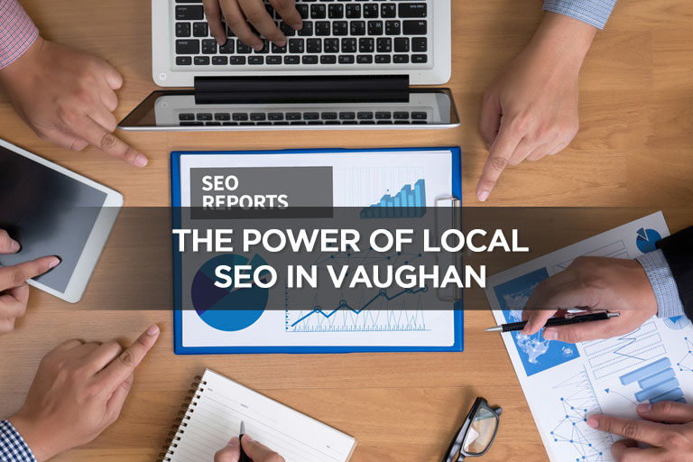 The Power of Local SEO in Vaughan