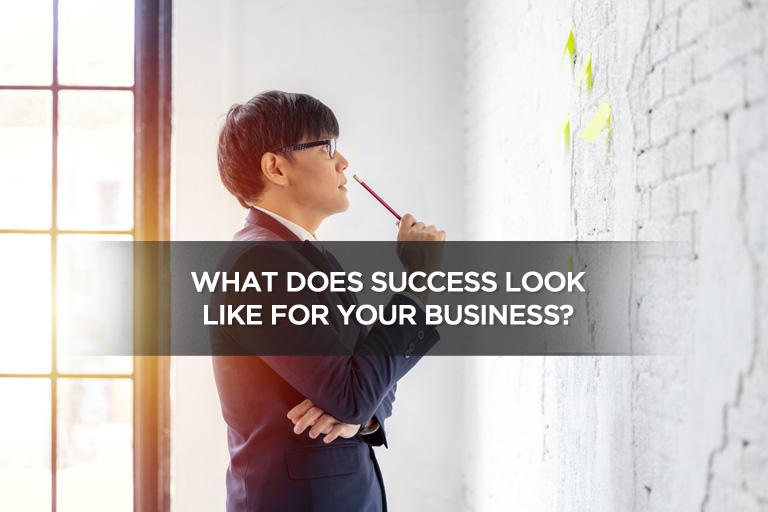 What Does Success Look Like For Your Business?