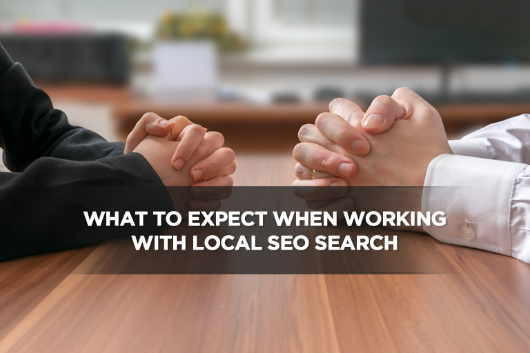 What to Expect When Working With Local SEO Search