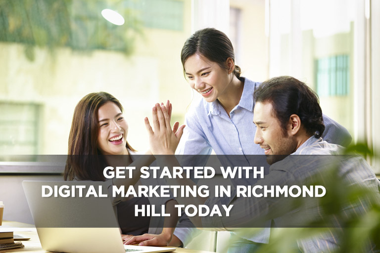 Get Started With Digital Marketing in Richmond Hill Today