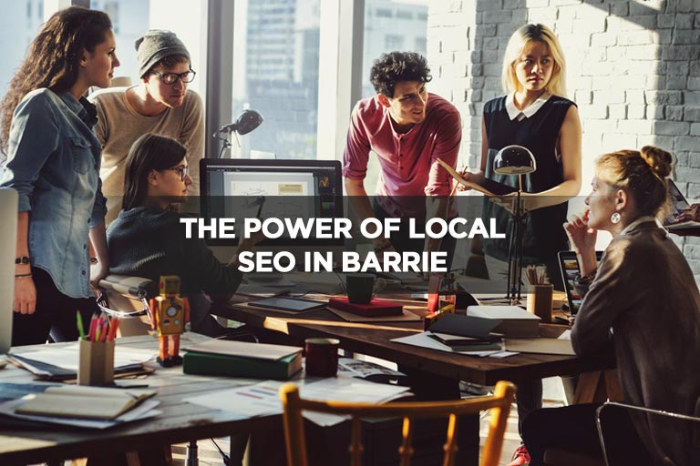 The Power of Local SEO in Barrie The Power of Local SEO in Barrie