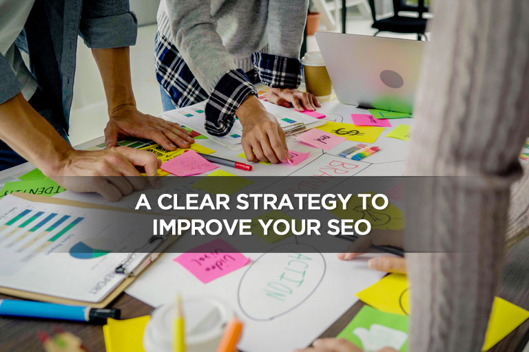 A Clear Strategy To Improve Your SEO