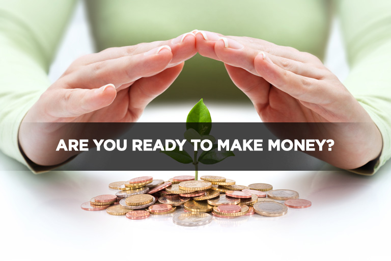 Are You Ready to Make Money?