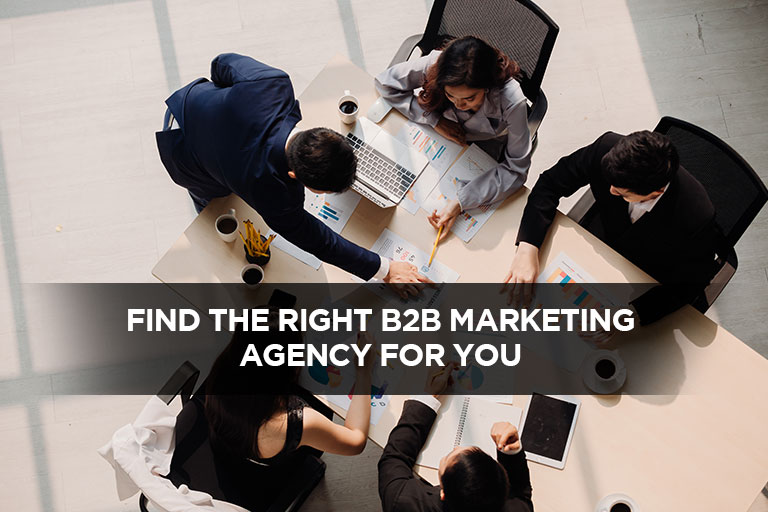 Find The Right B2B Marketing Agency For You