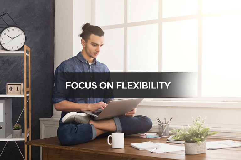 Focus on Flexibility
