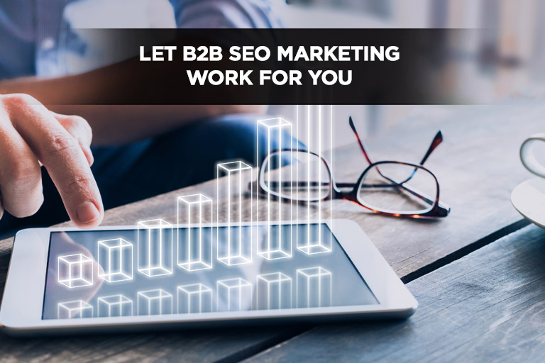 Let B2B SEO Marketing Work For You