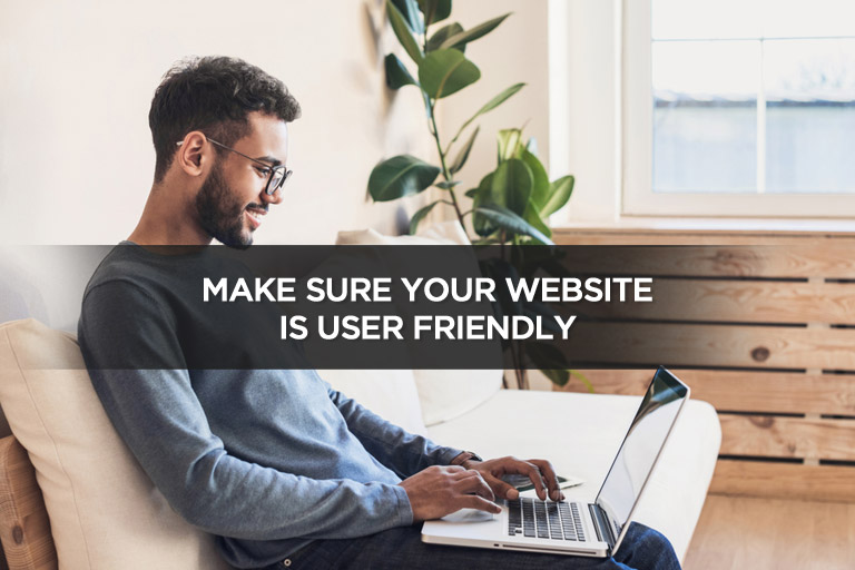 Make Sure Your Website Is User Friendly