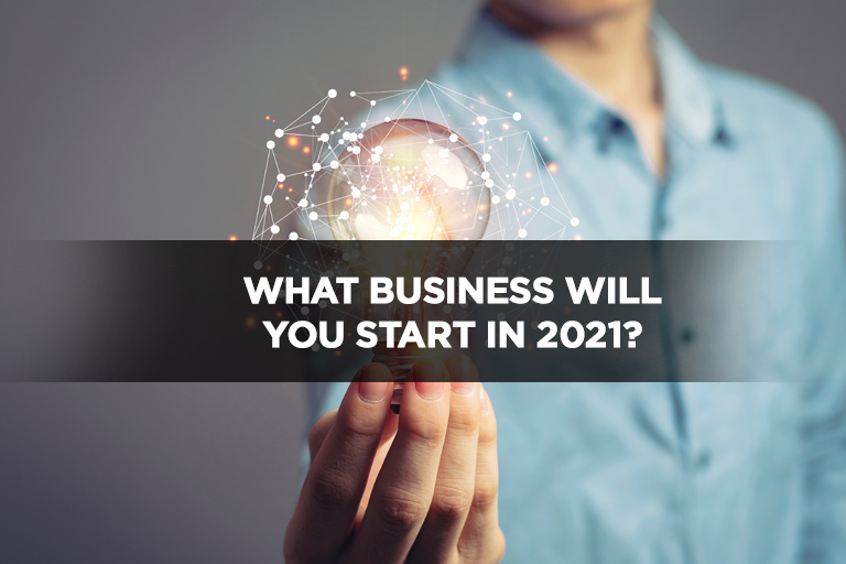 What Business Will You Start in 2021?