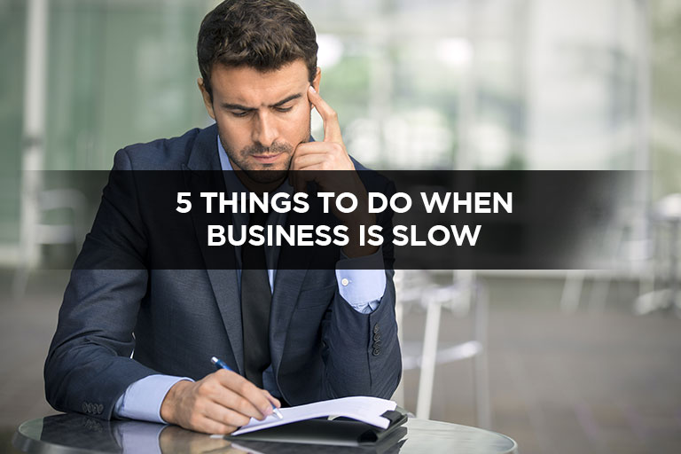 5 Things to Do When Business is Slow