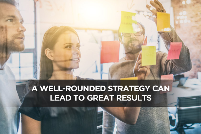 A Well-Rounded Strategy Can Lead To Great Results