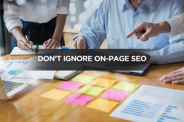 Don’t Ignore On-Page SEO
