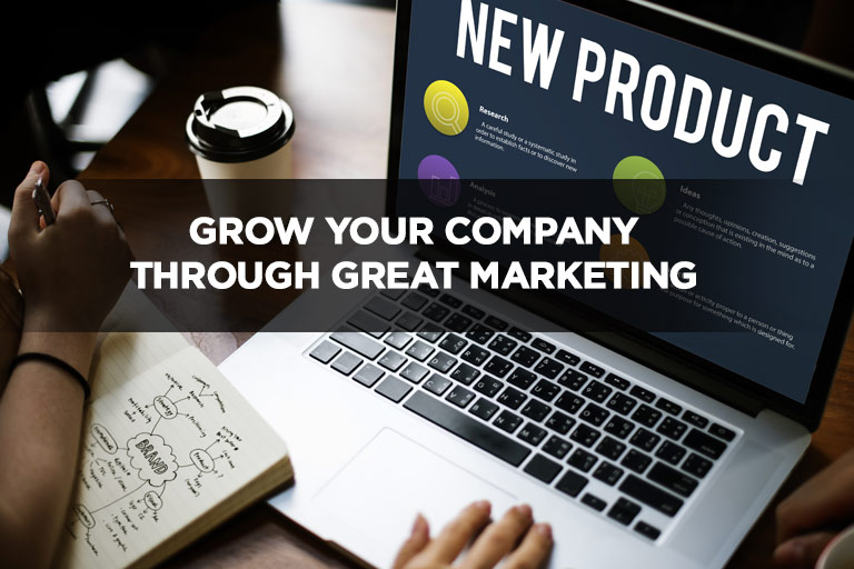 Grow Your Company Through Great Marketing