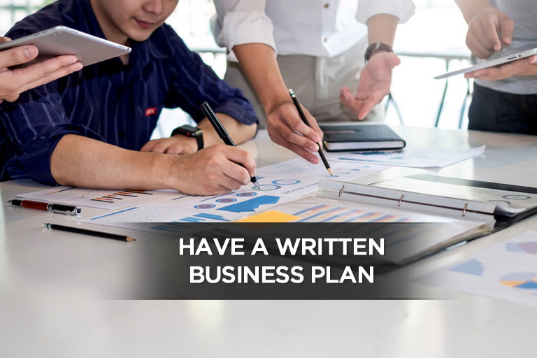Have a Written Business Plan