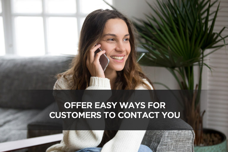 Offer Easy Ways For Customers To Contact You