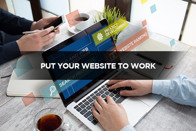 Put Your Website to Work