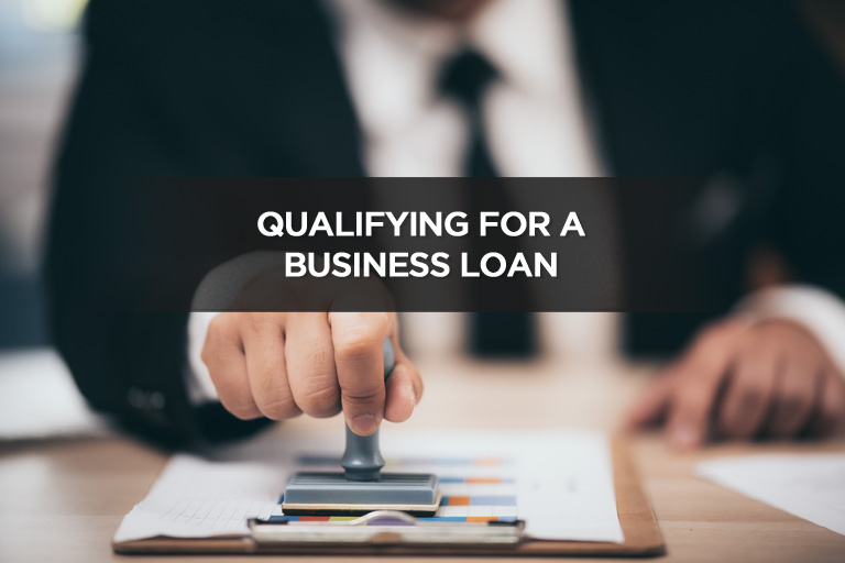 Qualifying For a Business Loan