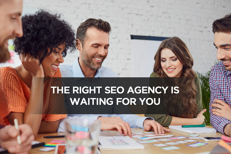 The Right SEO Agency Is Waiting for You