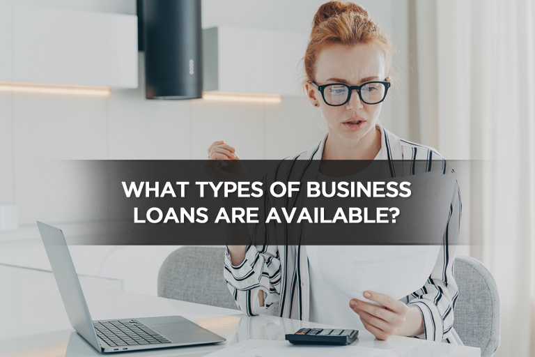 What Types of Business Loans are Available?