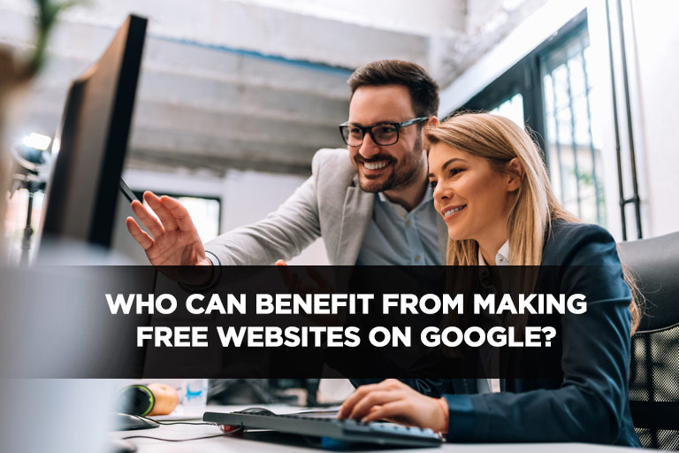 Who Can Benefit from Making Free Websites on Google?