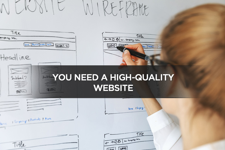 You Need a High-Quality Website