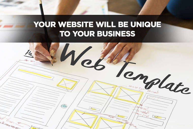 Your Website Will Be Unique to Your Business
