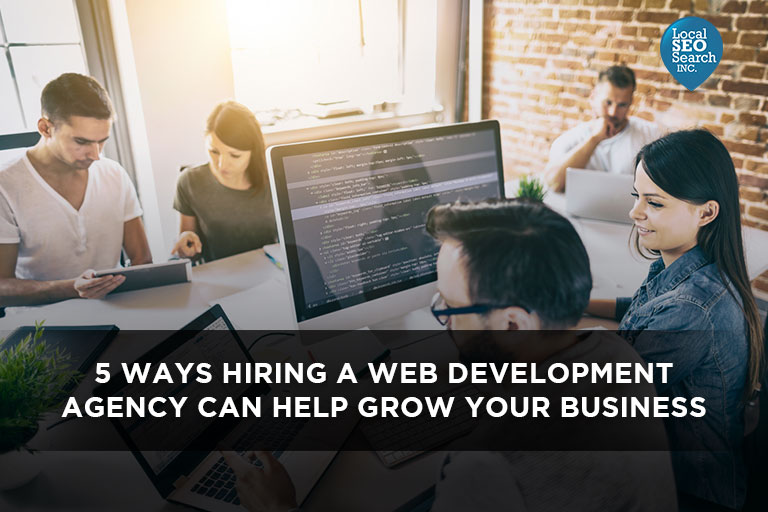 5 Ways Hiring A Web Development Agency Can Help Grow Your Business