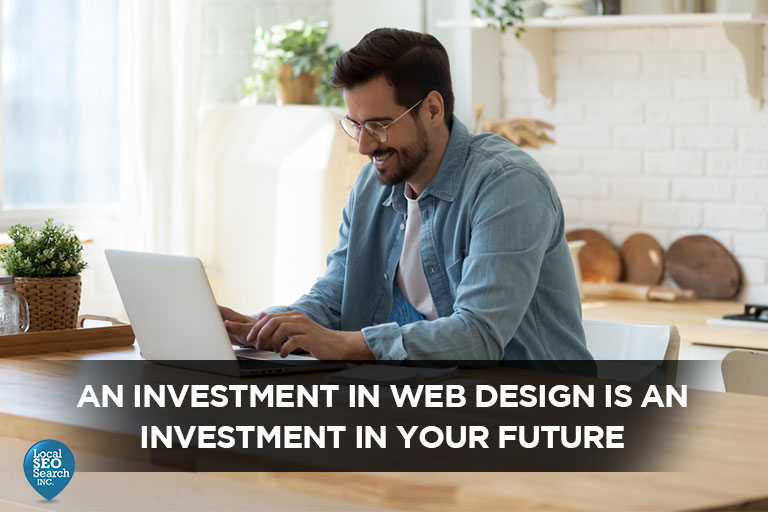 An investment in web design is an investment in your future
