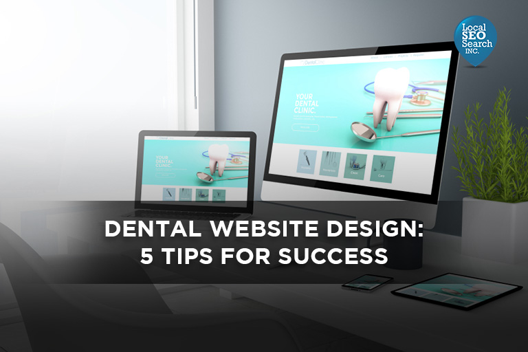 Dental Website Design: 5 Tips For Success