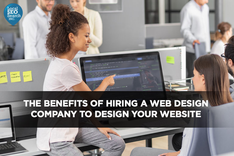 The Benefits Of Hiring A Web Design Company to Design Your Website