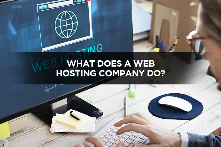 What Does a Web Hosting Company Do?