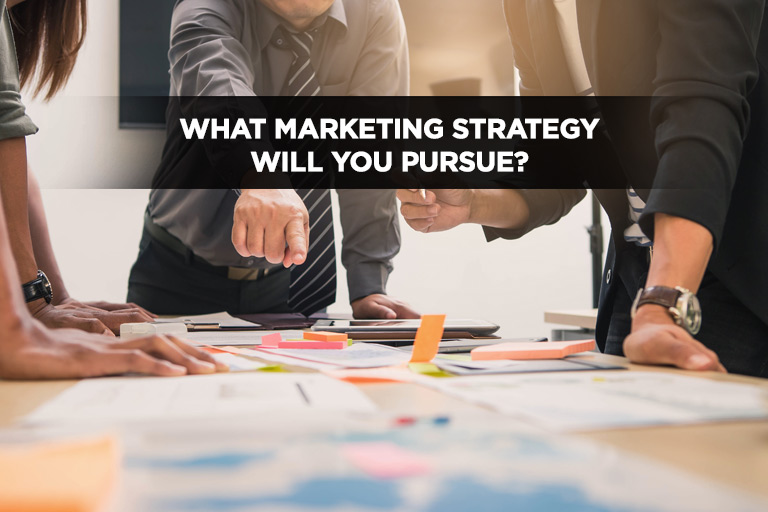 What Marketing Strategy Will You Pursue?