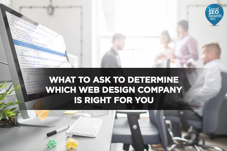 What to Ask To Determine Which Web Design Company is Right for You