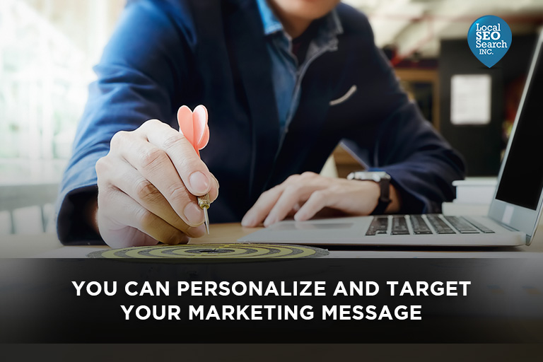 You Can Personalize and Target Your Marketing Message