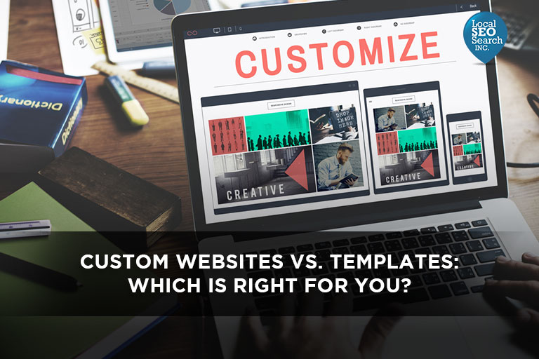 Custom Websites vs. Templates: Which Is Right For You?