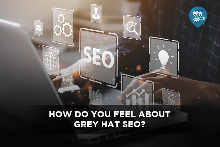 How Do You Feel About Grey Hat SEO?