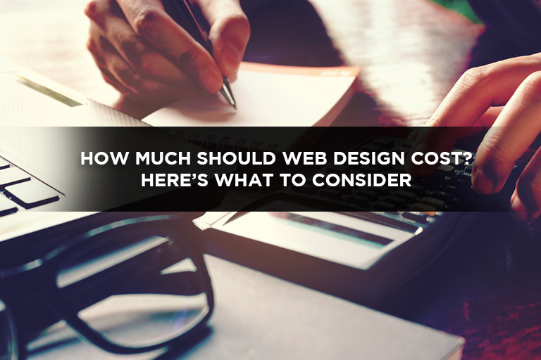 How Much Should Web Design Cost? Here’s What To Consider