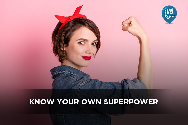 Know Your Own Superpower